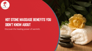 Hot Stone Massage Benefits You Didn’t Know About